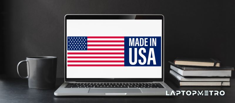 Laptops Are Made In The USA
