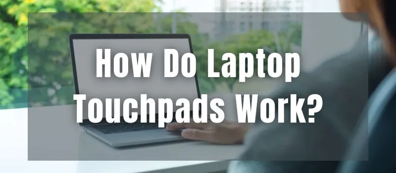 how-do-laptop-touchpads-work