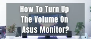 how-to-turn-up-the-volume-on-asus-monitor
