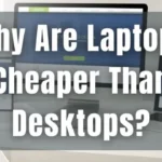 why-are-laptops-cheaper-than-desktops